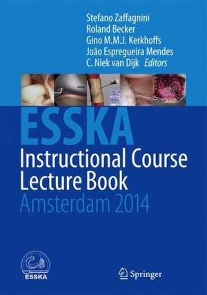 ESSKA Instructional Course Lecture Book: Amsterdam 2014 de Stefano Zaffagnini