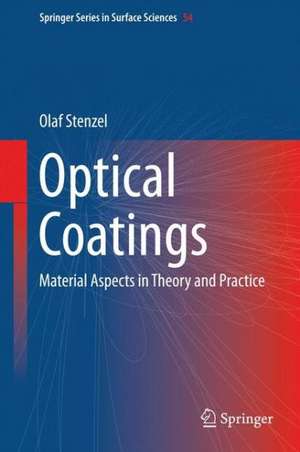 Optical Coatings: Material Aspects in Theory and Practice de Olaf Stenzel