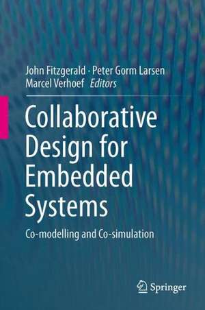 Collaborative Design for Embedded Systems: Co-modelling and Co-simulation de John Fitzgerald