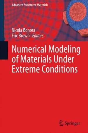 Numerical Modeling of Materials Under Extreme Conditions de Nicola Bonora