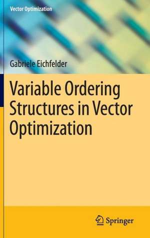 Variable Ordering Structures in Vector Optimization de Gabriele Eichfelder