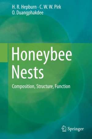 Honeybee Nests: Composition, Structure, Function de H.R. Hepburn