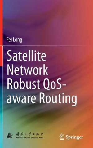 Satellite Network Robust QoS-aware Routing de Fei Long