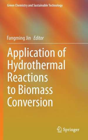 Application of Hydrothermal Reactions to Biomass Conversion de Fangming Jin