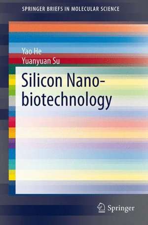 Silicon Nano-biotechnology de Yao He