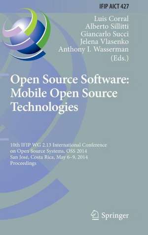 Open Source Software: Mobile Open Source Technologies: 10th IFIP WG 2.13 International Conference on Open Source Systems, OSS 2014, San José, Costa Rica, May 6-9, 2014, Proceedings de Luis Corral