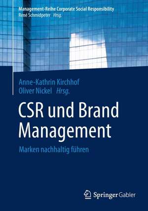 CSR und Brand Management: Marken nachhaltig führen de Anne-Kathrin Kirchhof