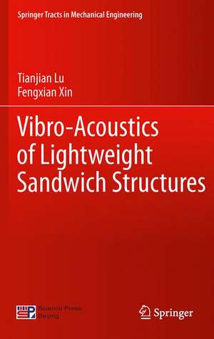 Vibro-Acoustics of Lightweight Sandwich Structures de Tian Jian Lu