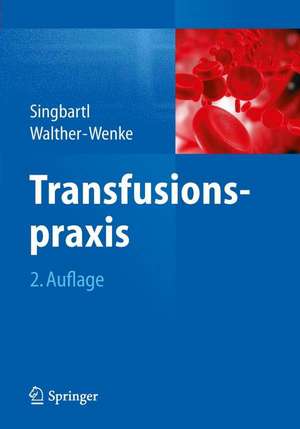 Transfusionspraxis de Günter Singbartl