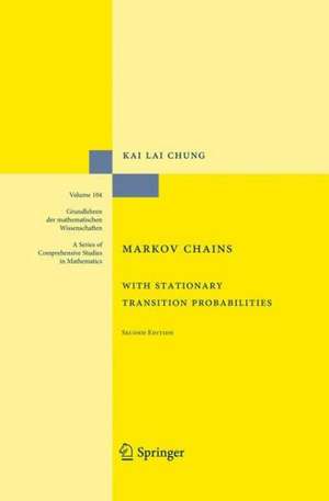 Markov Chains: With Stationary Transition Probabilities de Kai Lai Chung