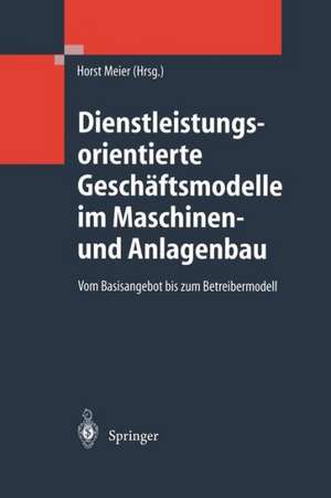 Dienstleistungsorientierte Geschäftsmodelle im Maschinen- und Anlagenbau: Vom Basisangebot bis zum Betreibermodell de J.J. Schramm