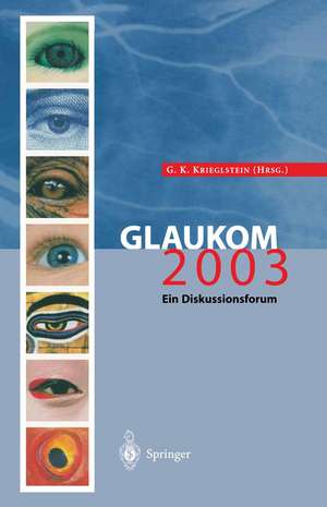 Glaukom 2003: Ein Diskussionsforum de Günter K. Krieglstein