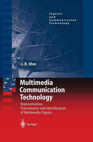 Multimedia Communication Technology: Representation,Transmission and Identification of Multimedia Signals de Jens Ohm