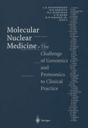 Molecular Nuclear Medicine: The Challenge of Genomics and Proteomics to Clinical Practice de L.E. Feinendegen