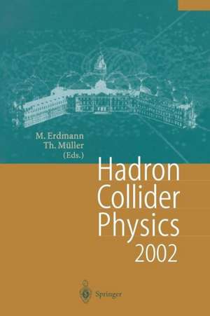 Hadron Collider Physics 2002: Proceedings of the 14th Topical Conference on Hadron Collider Physics, Karlsruhe, Germany, September 29–October 4,2002 de Martin Erdmann