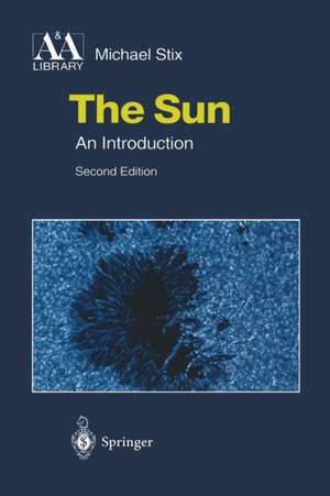 The Sun: An Introduction de Michael Stix