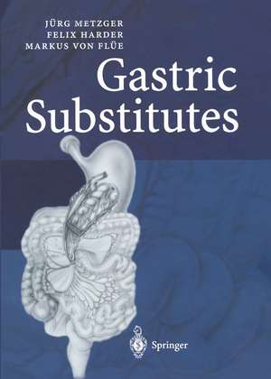 Gastric Substitutes de Jürg Metzger