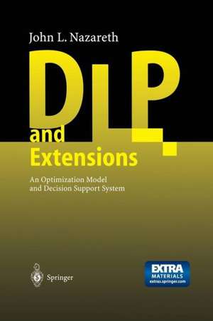 DLP and Extensions: An Optimization Model and Decision Support System de John L. Nazareth