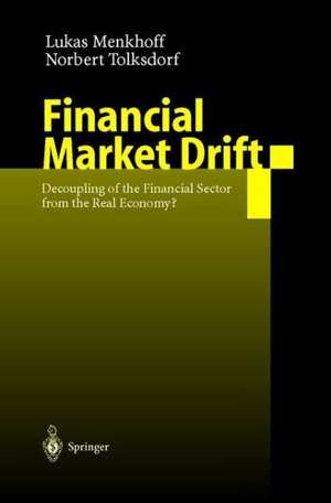 Financial Market Drift: Decoupling of the Financial Sector from the Real Economy? de Lukas Menkhoff