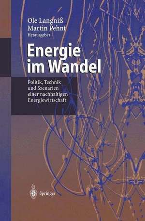 Energie im Wandel: Politik, Technik und Szenarien einer nachhaltigen Energiewirtschaft de Ole Langniß