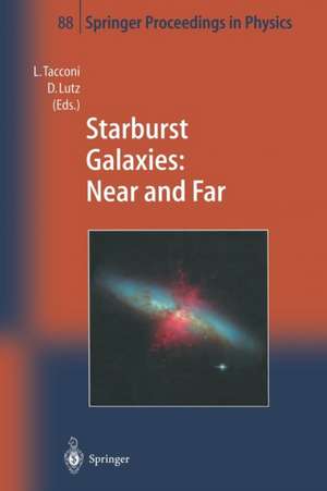 Starburst Galaxies: Near and Far: Proceedings of a Workshop Held at Ringberg Castle, Germany, 10–15 September 2000 de L. Tacconi