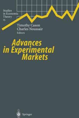 Advances in Experimental Markets de Timothy Cason