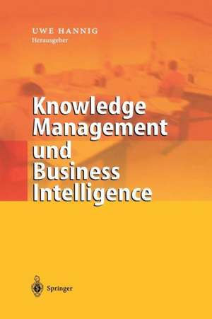 Knowledge Management und Business Intelligence de Uwe Hannig