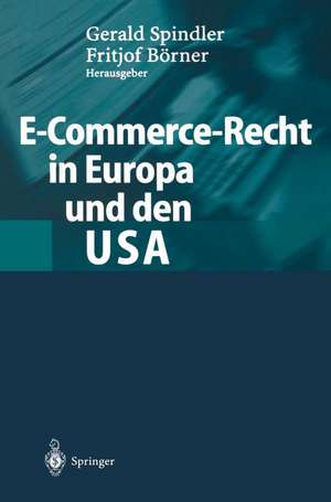 E-Commerce-Recht in Europa und den USA de Gerald Spindler