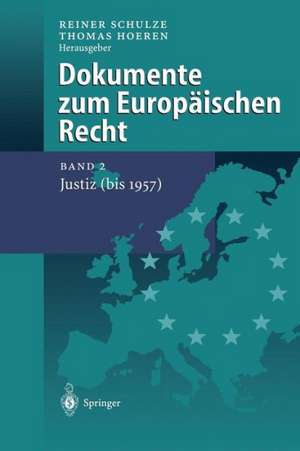 Dokumente zum Europäischen Recht: Band 2: Justiz (bis 1957) de S. Coßmann