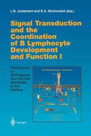 Signal Transduction and the Coordination of B Lymphocyte Development and Function I: Transduction of BCR Signals from the Cell Membrane to the Nucleus de Louis B. Justement