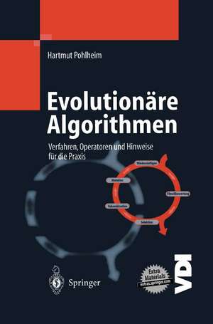 Evolutionäre Algorithmen: Verfahren, Operatoren und Hinweise für die Praxis de Hartmut Pohlheim