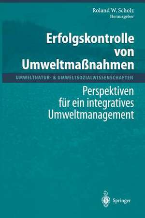 Erfolgskontrolle von Umweltmaßnahmen: Perspektiven für ein integratives Umweltmanagement de R. Bühlmann