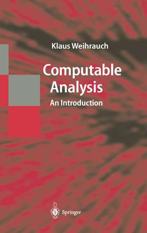 Computable Analysis: An Introduction de Klaus Weihrauch