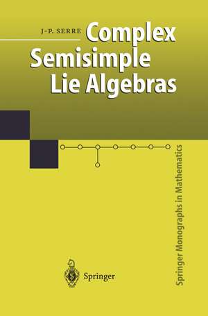 Complex Semisimple Lie Algebras de Jean Pierre Serre