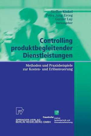 Controlling produktbegleitender Dienstleistungen: Methoden und Praxisbeispiele zur Kosten- und Erlössteuerung de Steffen Kinkel