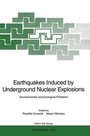 Earthquakes Induced by Underground Nuclear Explosions: Environmental and Ecological Problems de Rodolfo Console