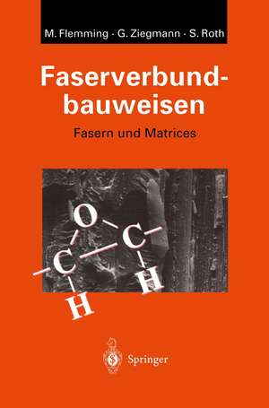 Faserverbundbauweisen: Fasern und Matrices de Manfred Flemming