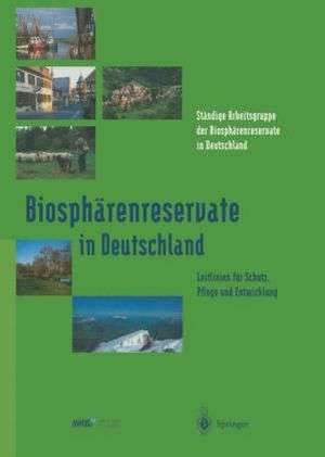 Biosphärenreservate in Deutschland: Leitlinien für Schutz, Pflege und Entwicklung de K.-H. Erdmann