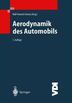 Aerodynamik des Automobils: Eine Brücke von der Strömungsmechanik zur Fahrzeugtechnik de Wolf-Heinrich Hucho