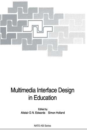 Multimedia Interface Design in Education de Alistair D.N. Edwards