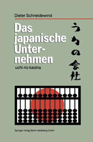 Das japanische Unternehmen: uchi no kaisha de Dieter Schneidewind