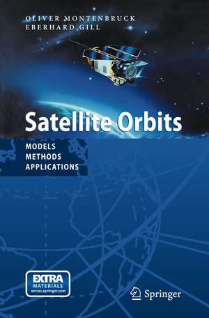 Satellite Orbits: Models, Methods and Applications de Oliver Montenbruck