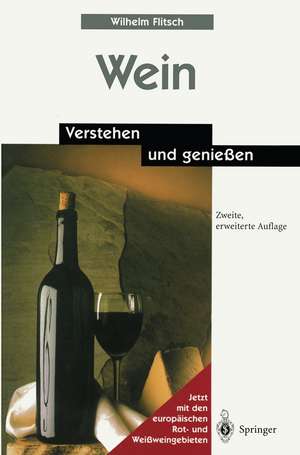 Wein: Verstehen und genießen de Wilhelm Flitsch