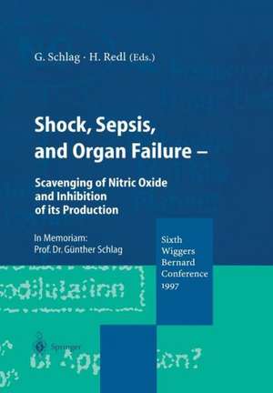 Shock, Sepsis, and Organ Failure: Scavenging of Nitric Oxide and Inhibition of its Production de Günther Schlag