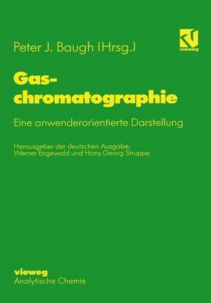 Gaschromatographie: Eine anwenderorientierte Darstellung de Werner Engewald