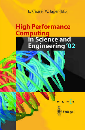 High Performance Computing in Science and Engineering ’02: Transactions of the High Performance Computing Center Stuttgart (HLRS) 2002 de Egon Krause