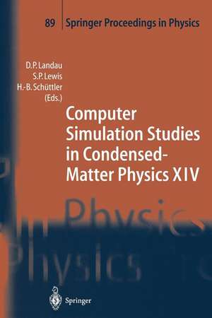 Computer Simulation Studies in Condensed-Matter Physics XIV: Proceedings of the Fourteenth Workshop, Athens, GA, USA, February 19–24, 2001 de D. P. Landau