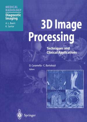 3D Image Processing: Techniques and Clinical Applications de D. Caramella