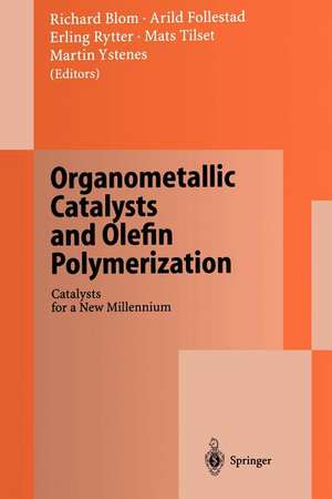 Organometallic Catalysts and Olefin Polymerization: Catalysts for a New Millennium de R. Blom