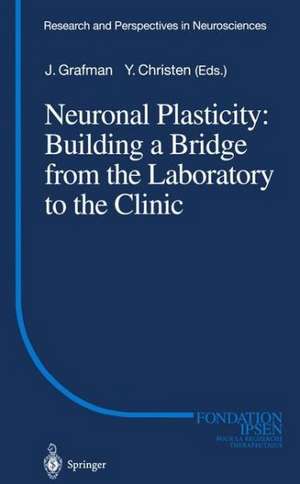 Neuronal Plasticity: Building a Bridge from the Laboratory to the Clinic de Jordan Grafman